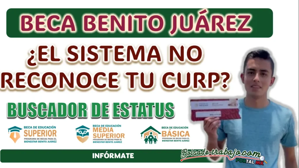 BECA BENITO JUÁREZ| ¿QUÉ PUEDO HACER SI EL SISTEMA NO RECONOCE MI CURP?