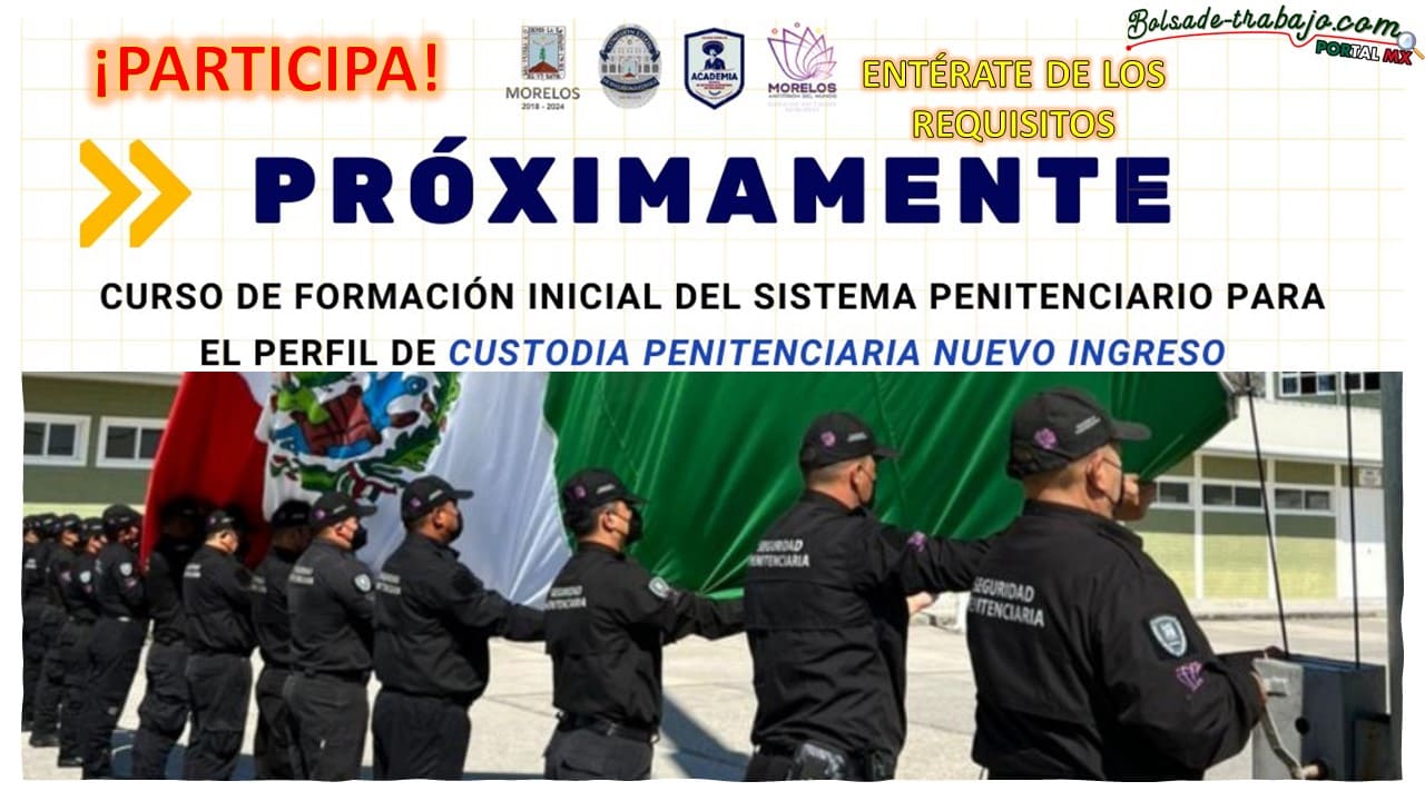 Convocatoria Curso de Formación Inicial del Sistema Penitenciario, Morelos