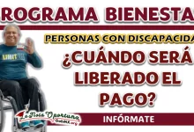 PENSIÓN BIENESTAR| ¿CUÁNDO SERÁ LIBERADO EL PAGO PARA AQUELLAS PERSONAS QUE CUENTAN CON ALGUNA DISCAPACIDAD?