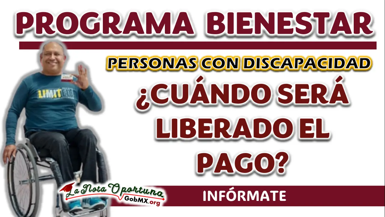 PENSIÓN BIENESTAR| ¿CUÁNDO SERÁ LIBERADO EL PAGO PARA AQUELLAS PERSONAS QUE CUENTAN CON ALGUNA DISCAPACIDAD? 1 PENSIÓN BIENESTAR| ¿CUÁNDO SERÁ LIBERADO EL PAGO PARA AQUELLAS PERSONAS QUE CUENTAN CON ALGUNA DISCAPACIDAD?