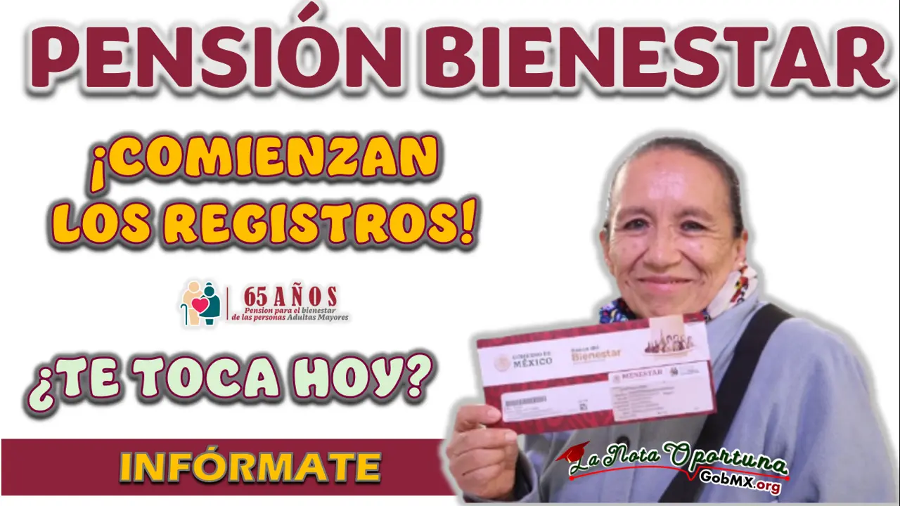 PENSIÓN BIENESTAR| ¿QUIÉNES PUEDEN HACER SU REGISTRO HOY?