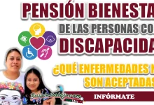 PENSIÓN DISCAPACIDAD| ¿CUÁLES SON LAS ENFERMEDADES QUE NO ENTRAN COMO PRIORITARIA?