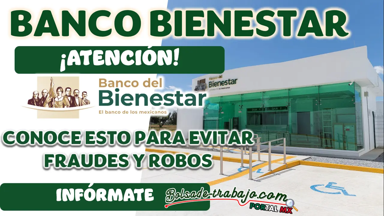 BANCO DEL BIENESTAR| MUCHA ATENCIÓN A LO QUE NOS COMPARTEN PARA EVITAR FRAUDES O ROBOS