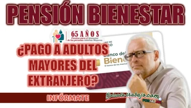 PENSIÓN BIENESTAR| ¿HABRÁ PAGOS DE 6 MIL PESOS A LOS MEXICANOS DE LA TERCERA EDAD EN EL EXTRANJERO?