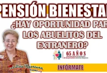 PENSIÓN BIENESTAR| ¿LOS ABUELITOS MEXICANO EN EL EXTRANJERO PODRÁN RECIBIR SU DINERITO EXTRA?