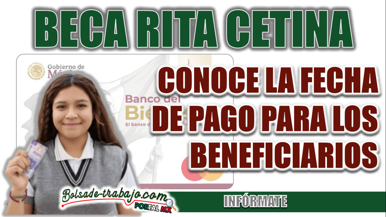 BECA RITA CETINA| CONOCE LA FECHA DE PAGO PARA LOS BENEFICIARIOS 1 BECA RITA CETINA| CONOCE LA FECHA DE PAGO PARA LOS BENEFICIARIOS
