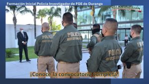 Convocatoria Formación Inicial Policía Investigador de FGE de Durango