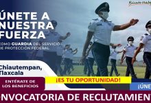 Convocatoria Guardia del Servicio de ProtecciÃ³n Federal en Chiautempan, Tlaxcala