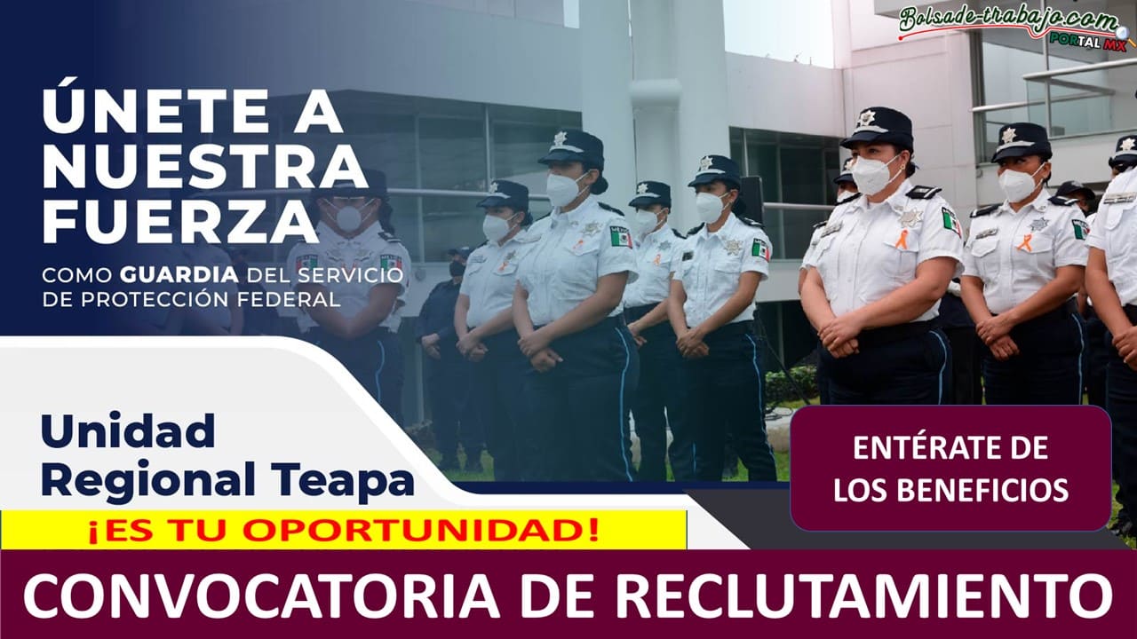 Convocatoria Guardia del Servicio de Protección Federal de Santiago Teapa, Tabasco