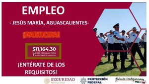 Convocatoria Guardia Protección Federal en Jesús María, Aguascalientes