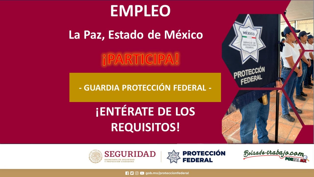 Convocatoria Guardia Protección Federal en La Paz, Estado de México