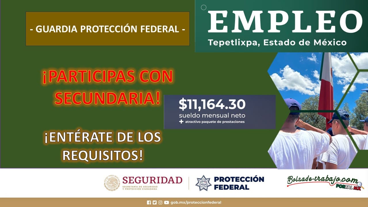 Convocatoria Guardia Protección Federal en Tepetlixpa, Estado de México