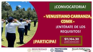Convocatoria Guardia Protección Federal en Venustiano Carranza, CDMX