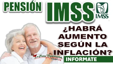 PENSIÓN IMSS| ¿HABRÁ AUMENTO PARA LOS PENSIONADOS SEGÚN LA INFLACIÓN?