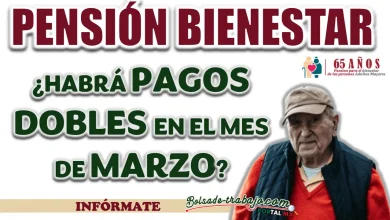 PENSIÓN BIENESTAR| ¿EN EL MES DE MARZO HABRÁ PAGOS DOBLES?