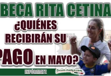 BECA RITA CETINA| ¿QUIÉNES RECIBIRÁN SU PAGO EN MAYO?