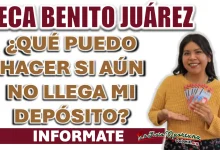 BECA BENITO JUÁREZ| ¿QUÉ PUEDO HACER SI AÚN NO LLEGA MI DEPÓSITO?