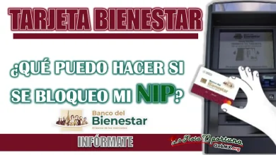 PROGRAMAS BIENESTAR| ESTO DEBES HACER SI SE BLOQUEA EL NIP DE TU TARJETA