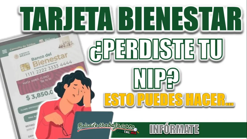 PROGRAMAS BIENESTAR| ¿OLVIDASTE EL NIP DE TU TARJETA?