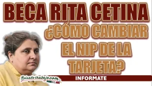 BECA RITA CETINA| ¿CÓMO PUEDES CAMBIAR EL NIP DE TU TARJETA?