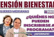 PENSIÓN MUJERES CON BIENESTAR|¿QUIÉNES NO SE PUEDEN INSCRIBIR?