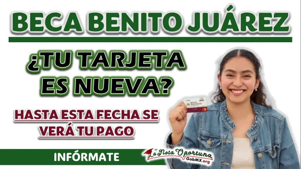 BECA BENITO JUÁREZ| ¿CUÁNDO SE VERÁ REFLEJADO EL PAGO EN TU TARJETA DEL BIENESTAR?