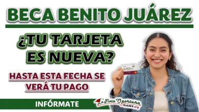 BECA BENITO JUÁREZ| ¿CUÁNDO SE VERÁ REFLEJADO EL PAGO EN TU TARJETA DEL BIENESTAR?