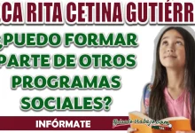 BECA RITA CETINA| ¿PUEDO FORMAR PARTE DE OTROS PROGRAMAS SOCIALES?