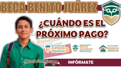 BECA BENITO JUÁREZ| ¿CUÁNDO SERÁ LA PRÓXIMA FECHA DE PAGO?