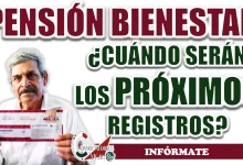 PENSIÓN BIENESTAR| ¿CUÁNDO SERÁN LOS PRÓXIMOS REGISTROS?