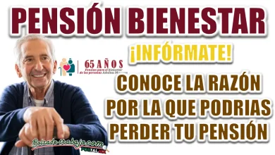 PENSIÓN BIENESTAR| CONOCE LOS MOTIVOS POR LO QUE PODRÍAN RETENER TU PRÓXIMO PAGO