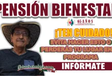 PENSIÓN BIENESTAR| CONOCE LOS MOTIVOS POR LOS QUE PODRÍAS PERDER TU APOYO