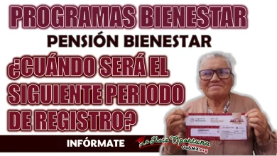 PROGRAMAS BIENESTAR| ¿CUÁNDO SERÁ EL SIGUIENTE PERIODO DE REGISTRO?