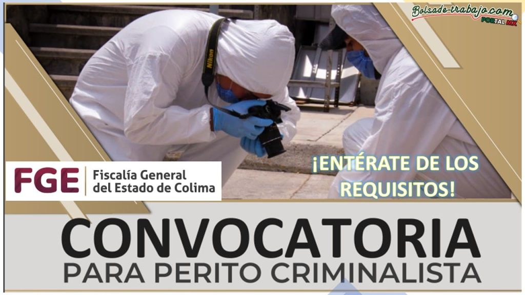 Convocatoria Perito Criminalista FGJ Colima