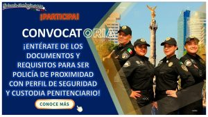 Convocatoria Policía de Proximidad con Perfil de Seguridad y Custodia Penitenciario