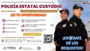 Convocatoria Policía Estatal Custodio en Puebla