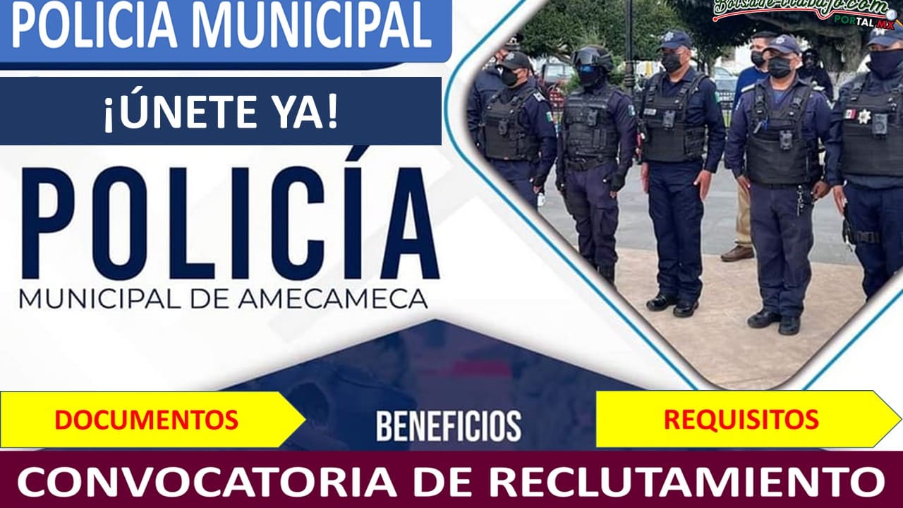 Convocatoria Policía Municipal de Amecameca, Estado de México