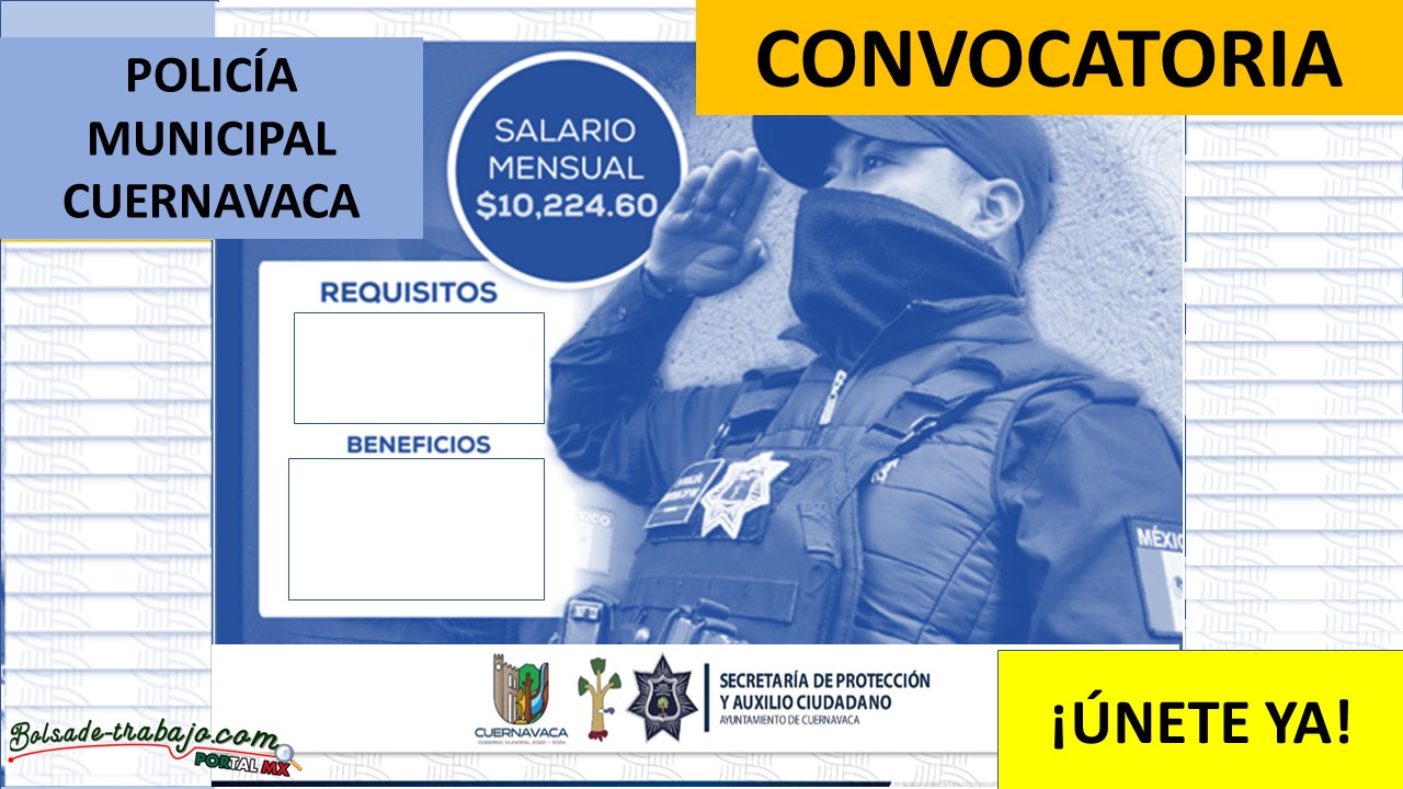Convocatoria Policía Municipal Cuernavaca, Morelos