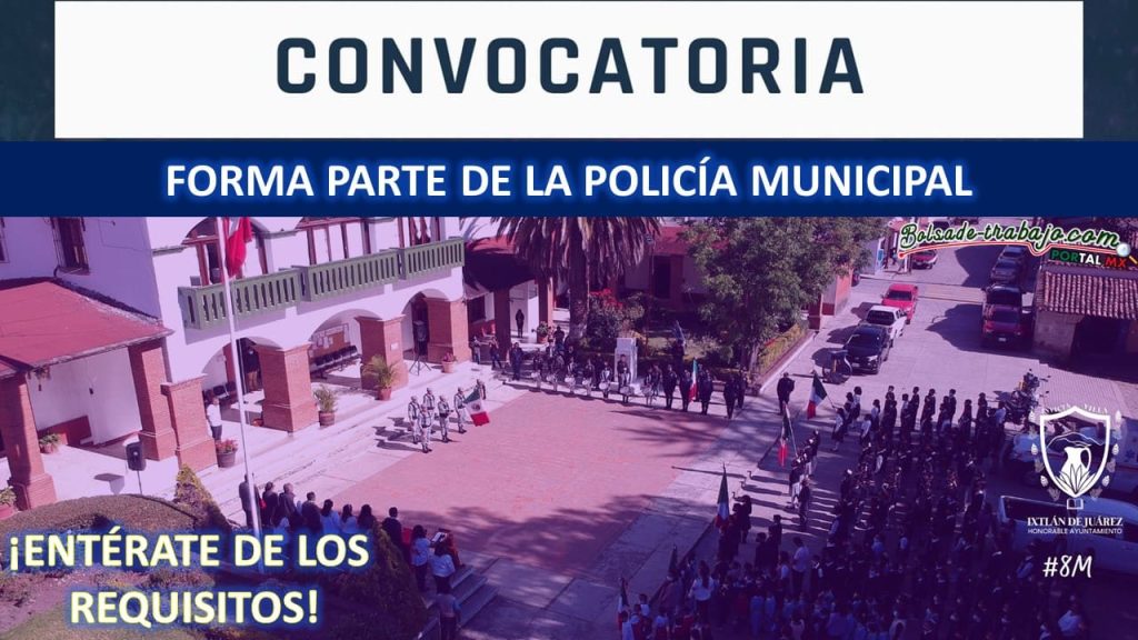 Convocatoria Policía Municipal en Ixtlán de Juárez, Oaxaca