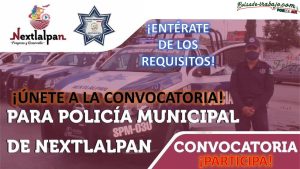 Convocatoria Policía Municipal en Nextlalpan, Estado de México