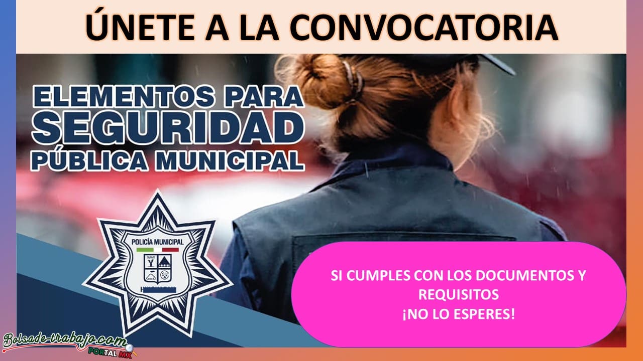 Convocatoria Policía Municipal Huichapan, Hidalgo