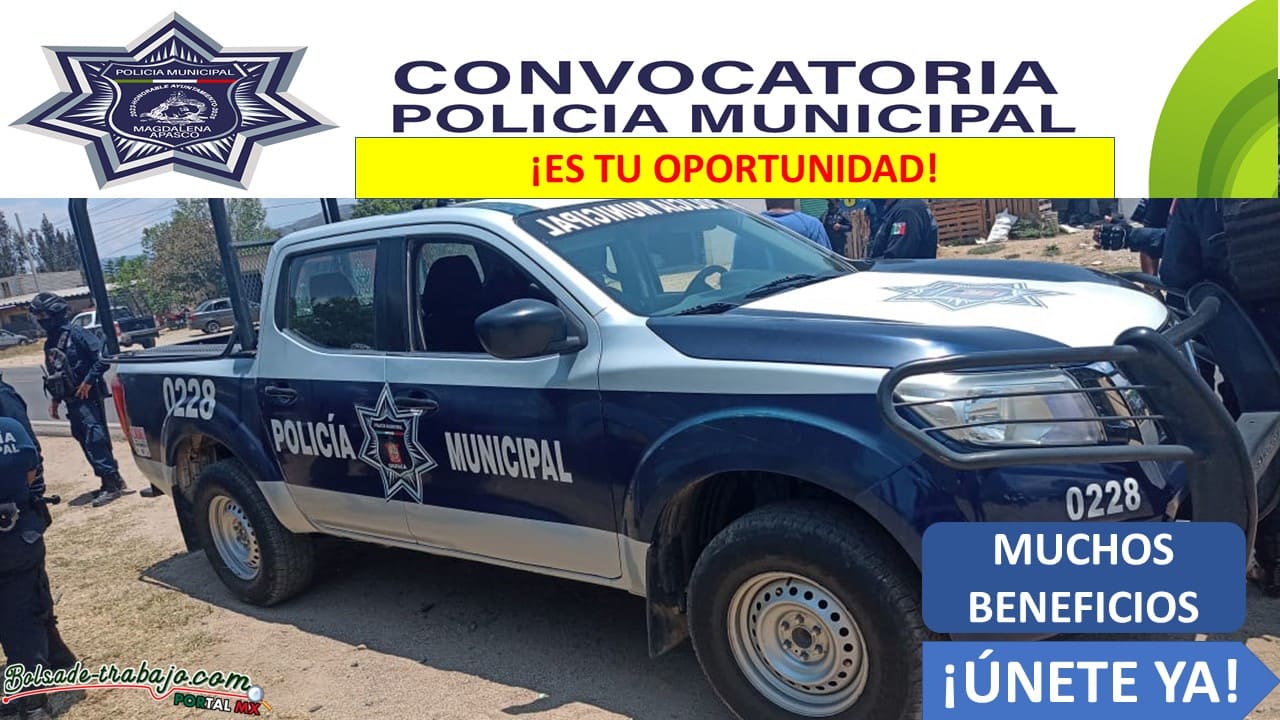 Convocatoria Policía Municipal Magdalena Apasco Etla, Oaxaca