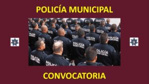 Convocatoria ingresar a Policía Municipal 2022-2023