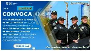 Convocatoria Policía Preventiva con el Perfil de Seguridad y Custodia Penitenciaria, Ciudad de México