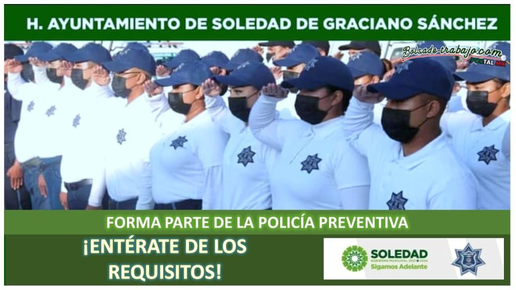 Convocatoria Policía Preventiva en Soledad de Graciano Sánchez, San Luis Potosí