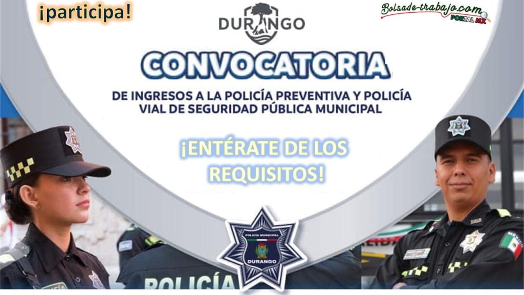 Convocatoria Policía Preventiva y Policía Vial en Durango