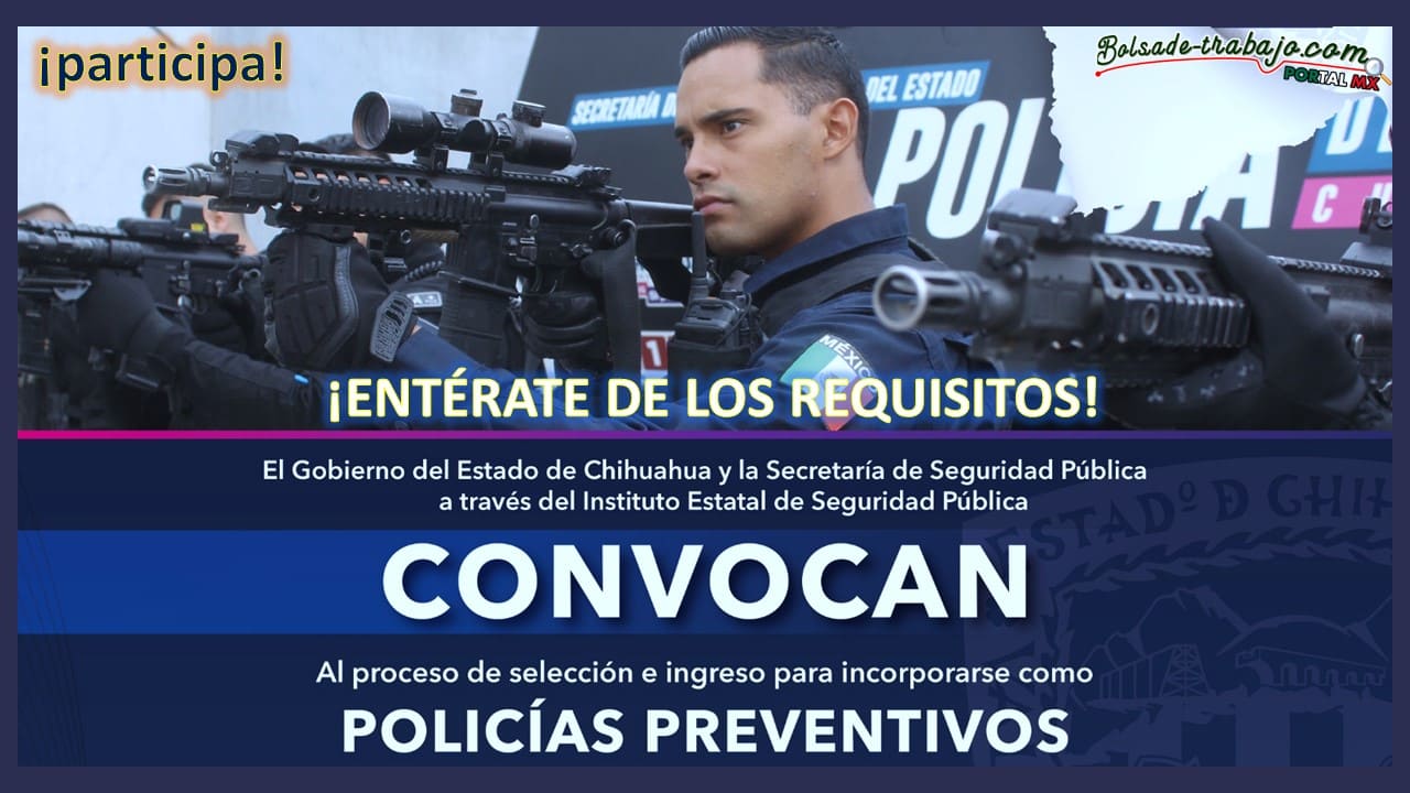 Convocatoria Policía Preventivo en el Estado de Chihuahua