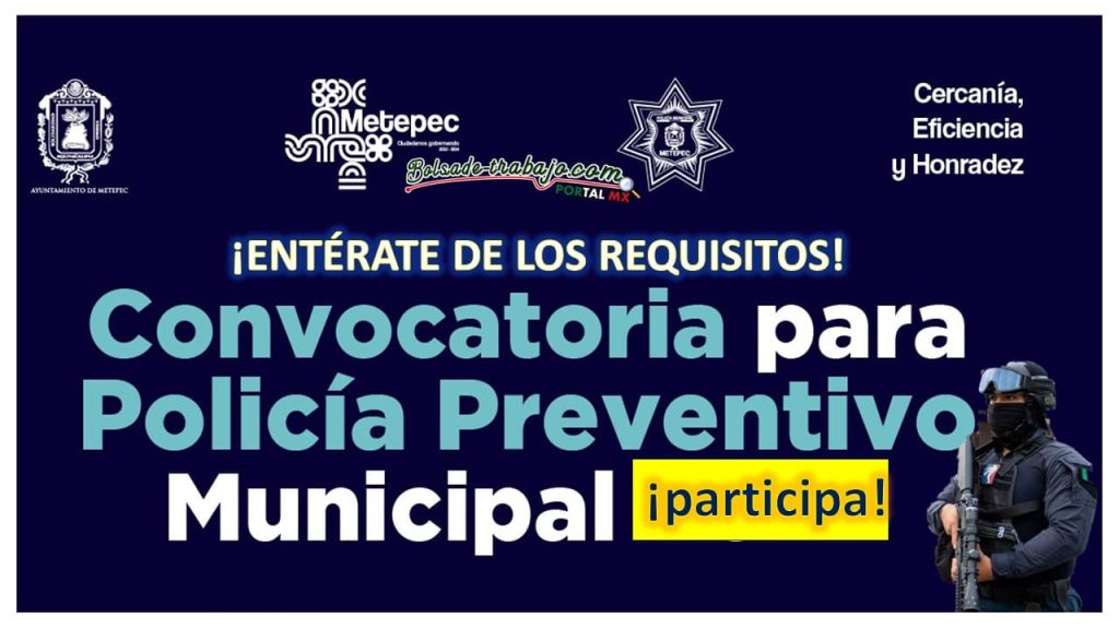 Convocatoria Policía Preventivo Municipal de Metepec, Estado de México