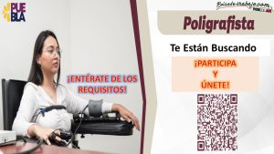 Convocatoria Poligrafista en el C3 de Puebla