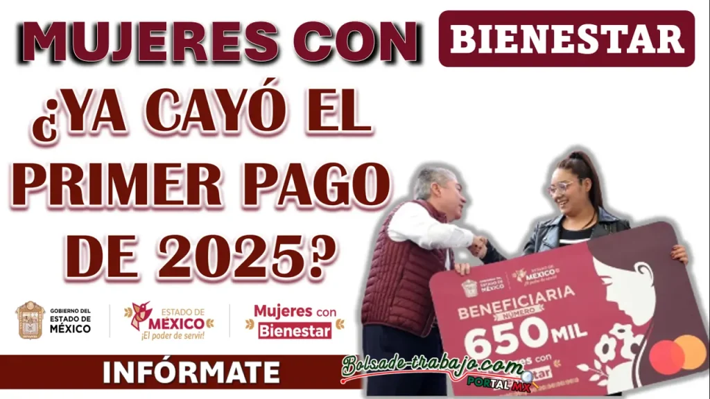 MUJERES CON BIENESTAR| ¿YA CAYÓ EL PRIMER PAGO DE ESTE 2025?